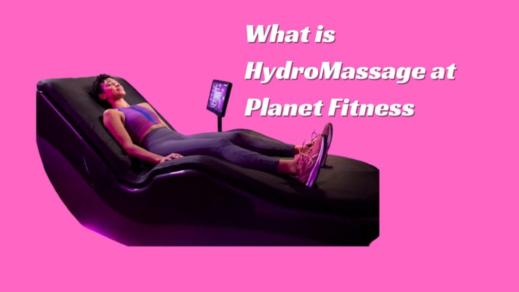 What is HydroMassage at Planet Fitness 