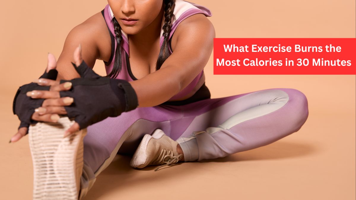 What Exercise Burns the Most Calories in 30 Minutes